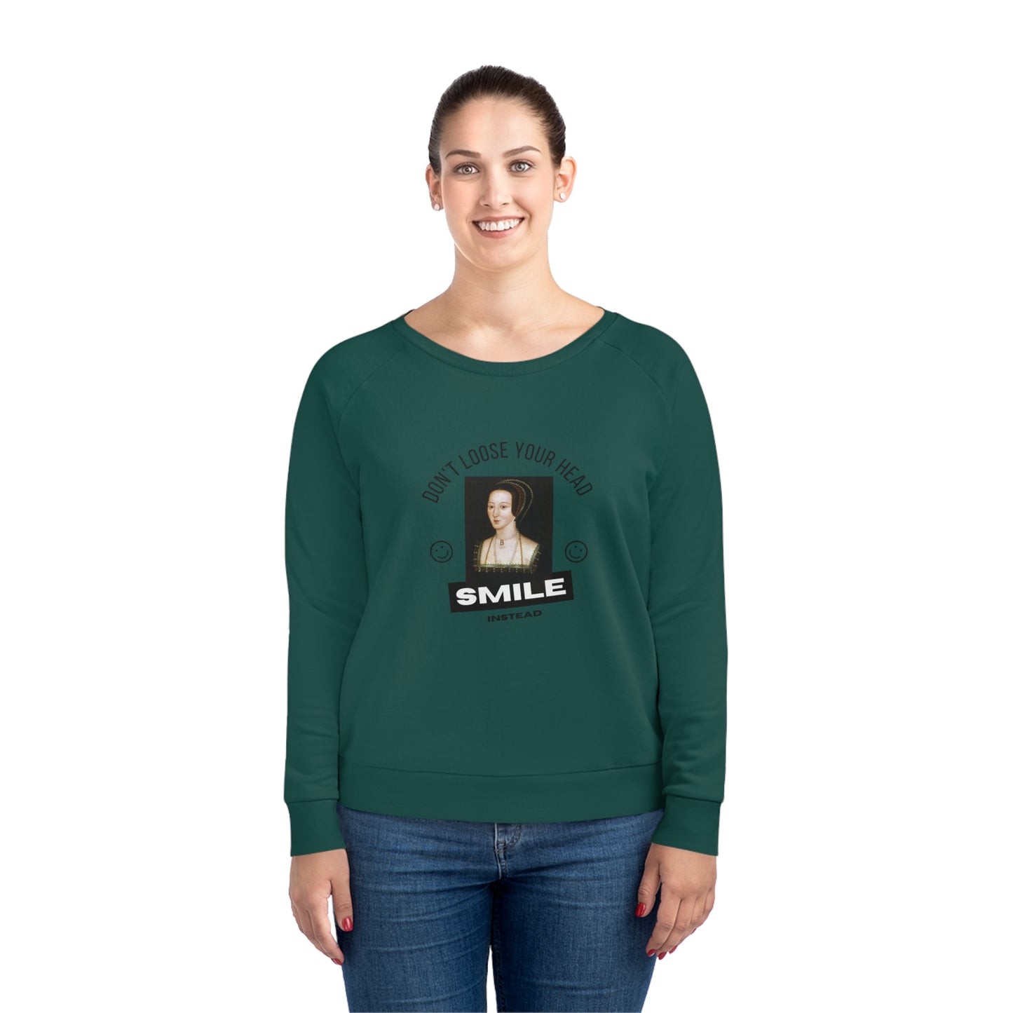 Anne Boleyn Don't Loose Your Head Sweat Shirt