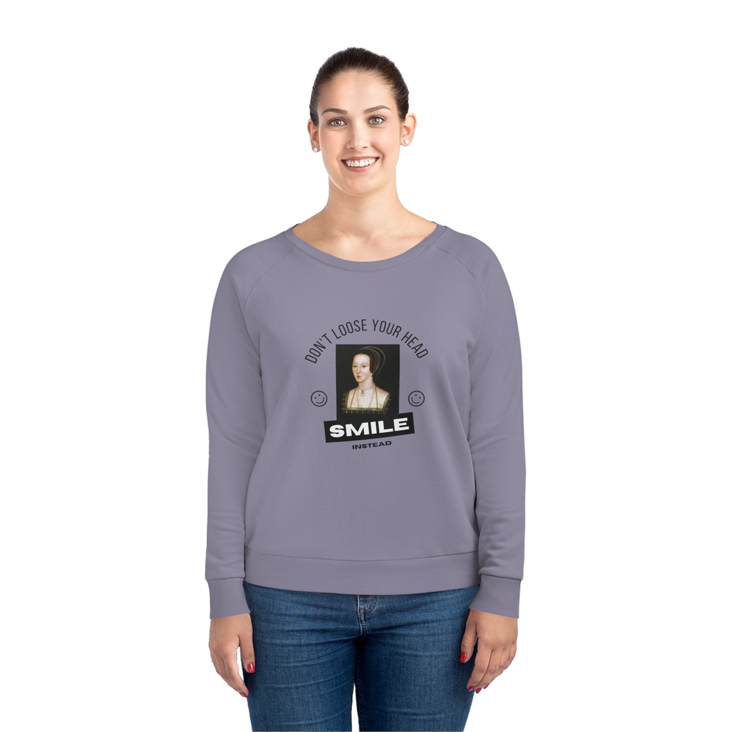 Anne Boleyn Don't Loose Your Head Sweat Shirt